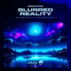 Blurred Reality Single