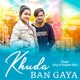 Khuda Ban Gya Single