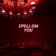 Spell On You Single