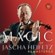 The Magic of Jascha Heifetz