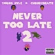 Never Too Late 2 EP