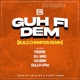 GUH FI DEM Build Champion Remix feat Pierre KG GBM Ell Gad Dulla YPW Single