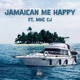 Jamaican Me Happy feat MHC Cj Single