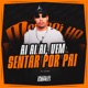 Ai Ai Ai Vem Sentar Por Pai Single