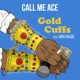 Gold Cuffs feat High Grade Single