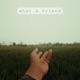 what a friend Instrumental Single
