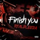 Finish You Single