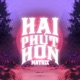 Hai Phút Hơn Matrix Remix feat Phao Single