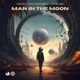 Man in the Moon Extended Mix Single