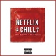 Netflix And Chill feat Raf Davis Single