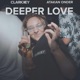 Deeper Love Single