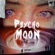 Psycho Moon Single