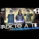Adicto A Ti feat Armonix Single