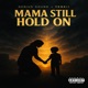 Mama Still Hold On Single