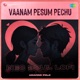 Vaanam Pesum Pechu Neo Soul Lofi Single