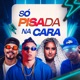 Só Pisada na Cara feat RC TRAP Single
