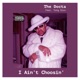 I Ain t Choosin feat Yung Sixx Single