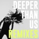 Deeper Than Us The Golden Boy Big Ol Rave Mix Single