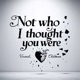 Not Who I Thought You Were Single