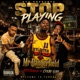 Stop Playing feat Mr Dangerfield 4thStWaun Single