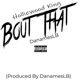 Bout That feat DaNamesLB Single