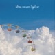 When We Were Together Single