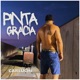 Pinta Gracia Single