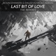 Last Bit of Love The Remixes EP