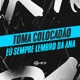 Toma Colocadão Eu Sempre Lembro da Ana feat MC MM Neguinho do ITR Single