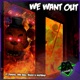 We Want Out feat Inutrash Dan Bull Bslick J T Machinima Single