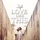 Love Like This Single