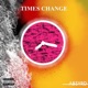 Times Change