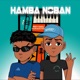 Hamba Noban feat Ntwana R P L U T O Single