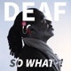 DEAF So What Instrumentals