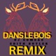 Dans le bois Remix feat Lisa LeBlanc Single