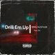Drill Em Up feat D21 Single