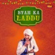 Byah Ka Laddu Single