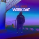 W3rk Dat