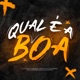 Qual É a Boa feat MC Garoto Single