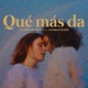 Qué más da feat Charlie Rodd Single