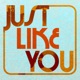 Just Like You Single