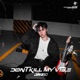 Don t Kill My Vibe EP