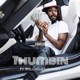 Thumbin Single feat Big ChildSupport Single