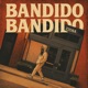 Bandido Bandido Single
