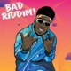 Bad Riddim Single