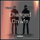 Changed On Me feat Wisdumb Single