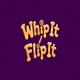 Whip it Flip It Single