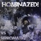 Hominazed 003 Arkus P vs Sepromatiq EP