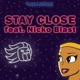 Stay Close feat Nicko Blast Single