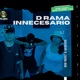 Drama Innecesario feat Cheddar h Single